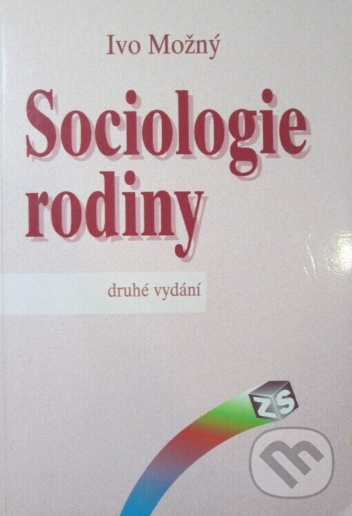Kniha: Sociologie rodiny (Ivo Možný). SLON, 2002