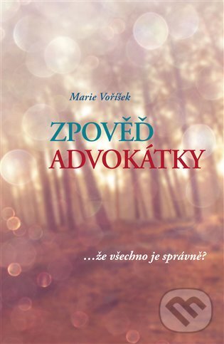 Kniha: Zpověď advokátky (Marie Voříšek). , 2015