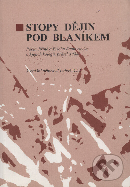 Kniha: Stopy dějin pod Blaníkem (Luboš Velek). Veduta, 2007