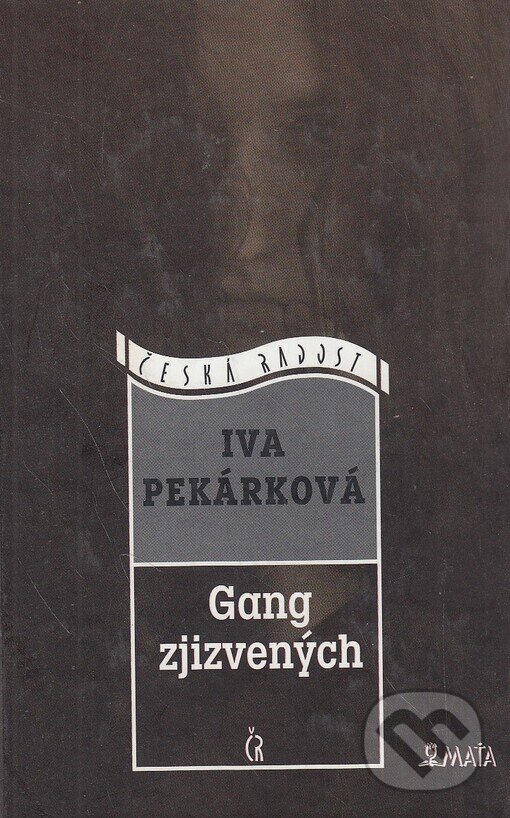 Kniha: Gang zjizvených (Iva Pekárková). Maťa, 1999