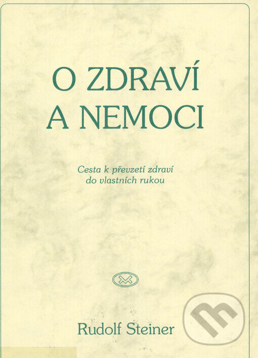 Kniha: O zdraví a nemoci (Rudolf Steiner). PDN, 1999