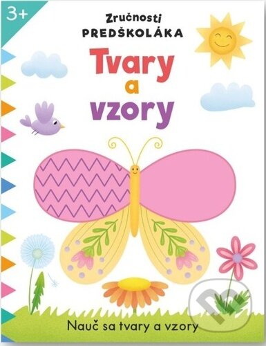 Levně Zručnosti predškoláka: Tvary a vzory - kniha z kategorie Naučné knihy