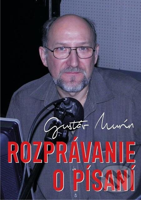 Rozprávanie o písaní - Gustáv Murín, Gustáv Murín