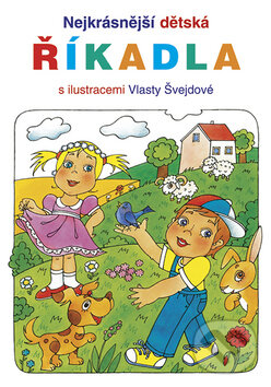Nejkrásnější dětská říkadla - Vlasta Švejdová, Vlasta Švejdová (Ilustrátor), Barrister & Principal, 2006
