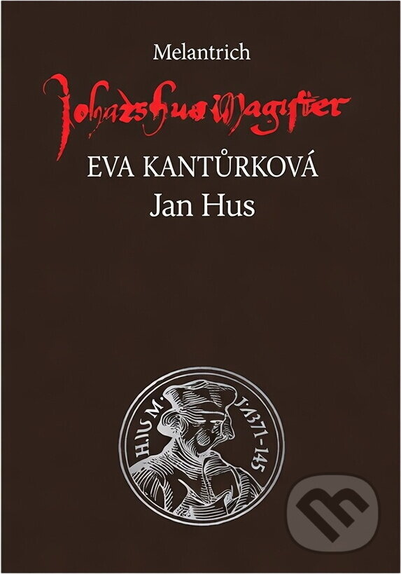 Kniha: Jan Hus : příspěvek k národní identitě (Eva Kantůrková). Melantrich, 1991