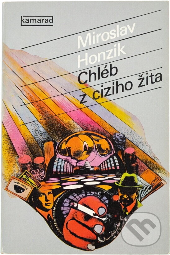 Kniha: Chléb z cizího žita (Miroslav Honzík). Práce, 1979
