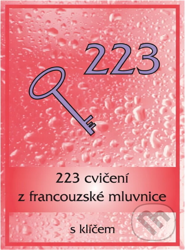 Kniha: 223 cvičení z francouzské mluvnice s klíčem (Ladislava Miličková). MC nakladatelství, 1994