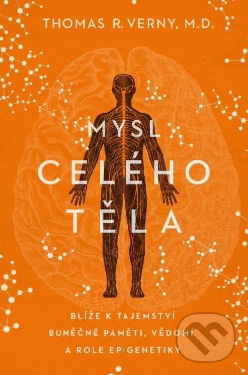 Kniha: Mysl celého těla (Thomas R. Verny). BOHEMICA BOOKS, 2023