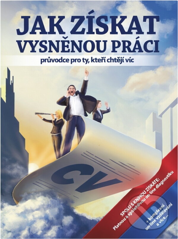 Kniha: Jak získat vysněnou práci : průvodce pro ty, kteří chtějí víc (Petr Pacher). , 2015