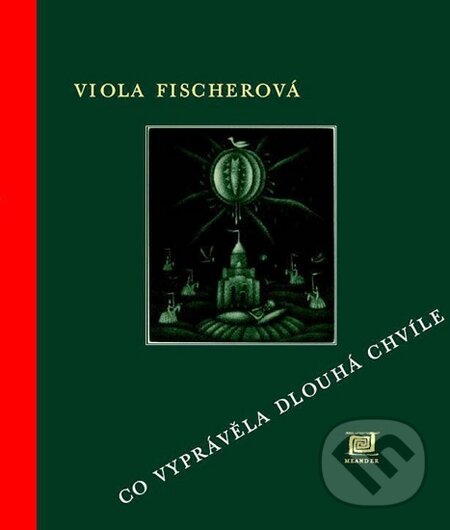 Levně Co vyprávěla Dlouhá chvíle - Viola Fischerová - kniha z kategorie Beletria