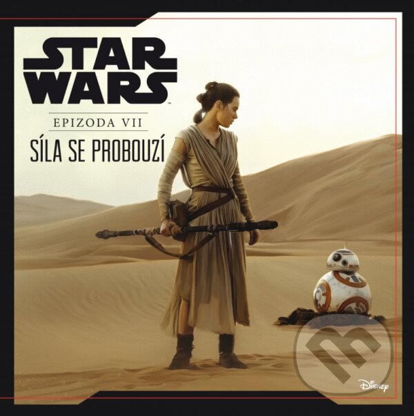 Kniha: Star Wars: Síla se probouzí (Autorský kolektív). Albatros CZ, 2016