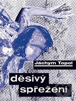 Levně Děsivý spřežení - Jáchym Topol - kniha z kategorie Beletria