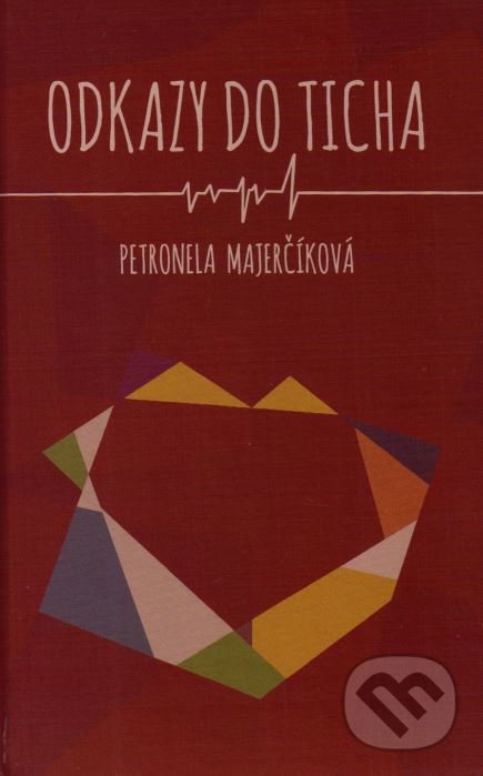 Odkazy do ticha - Petronela Majerčíková, Petronela Majerčíková, 2015