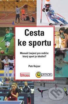 Levně Cesta ke sportu (Manuál (nejen) pro rodiče: který sport je ideální?) - kniha z kategorie Šport