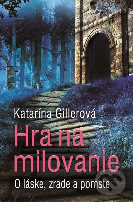 E-kniha: Hra na milovanie (Katarína Gillerová). Slovenský spisovateľ, 2016