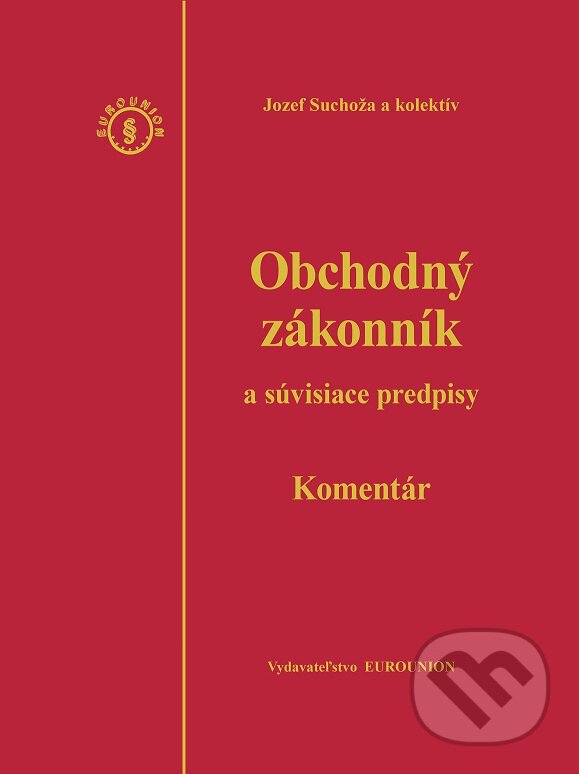 Levně Obchodný zákonník a súvisiace predpisy (Komentár – 4.vydanie) - kniha z kategorie Vysoké školy
