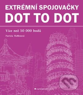 Kniha: Extrémní spojovačky dot to dot (Patricia Moffettová). Grada, 2016