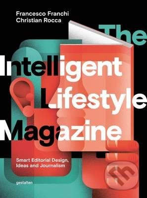 Levně The Intelligent Lifestyle Magazine (Smart Editorial Design, Storytelling and Journalism) - kniha z kategorie Design