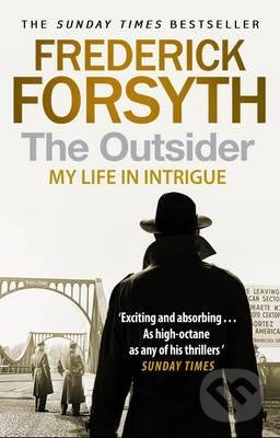 Levně The Outsider (My Life in Intrigue) - Frederick Forsyth - kniha z kategorie Životopisy