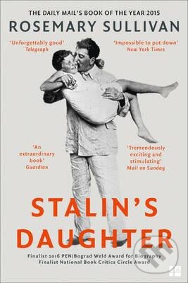 Stalin&#039;s Daughter - Rosemary Sullivan, Fourth Estate, 2016