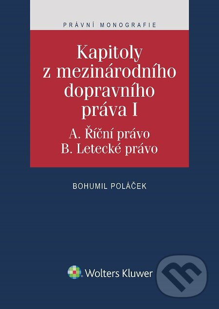 E-kniha: Kapitoly z mezinárodního dopravního práva I (Bohumil Poláček). Wolters Kluwer