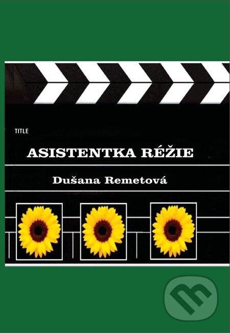 Levně Asistentka réžie - Dušana Remetová - kniha z kategorie Poézia