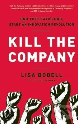 Levně Kill the Company (End the Status Quo, Start an Innovation Revolution) - kniha z kategorie Podnikanie