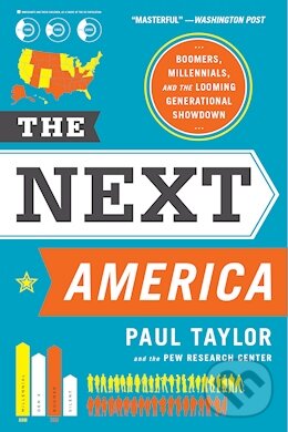 Levně The Next America (Boomers, Millennials, and the Looming Generational Showdown) - kniha z kategorie Podnikanie