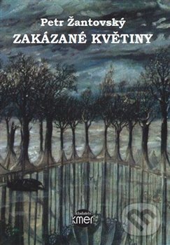 Levně Zakázané květiny - Petr Žantovský, Jan Souček (ilustrácie) - kniha z kategorie Poézia