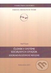 Levně Človek v systéme sociálnych otázok (Sociálno-filozofické reflexie) - kniha z kategorie Sociológia