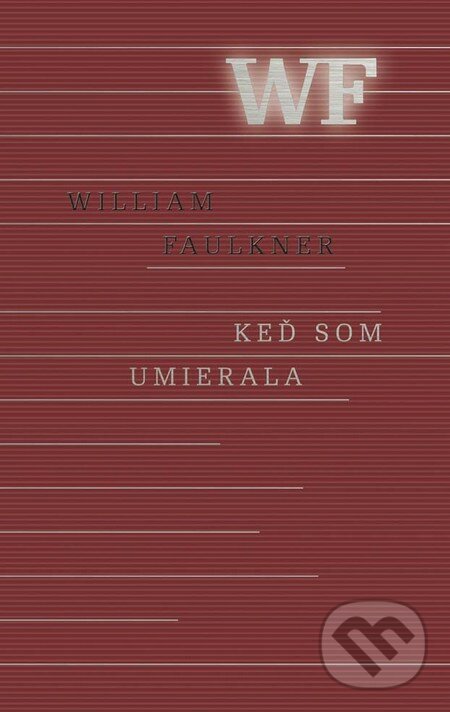 E-kniha: Keď som umierala (William Faulkner). Ikar, 2016