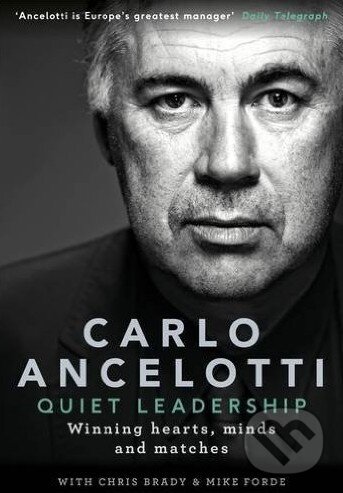 Kniha: Quiet Leadership (Carlo Ancelotti). Portfolio Trade, 2016
