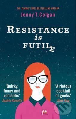 Levně Resistance is Futile - Jenny T. Colgan - kniha z kategorie Sci-fi