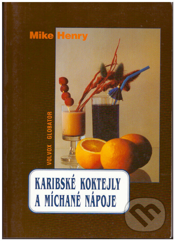 Karibské koktejly a míchané nápoje - Mike Henry, Volvox Globator, 1999