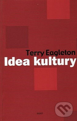 Kniha: Idea kultury (Terry Eagleton). Host, 2001