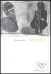 Kniha: Sezona (František Šec). Graphic House, 2005