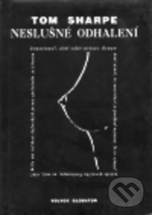 Kniha: Neslušné odhalení (Tom Sharpe). Volvox Globator, 1999
