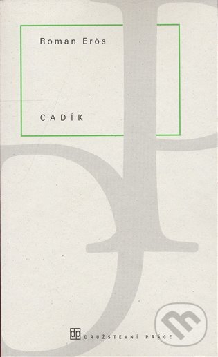 Kniha: Cadík (Roman Erös). Družstevní práce, 2008