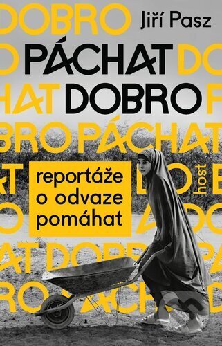 Levně Páchat dobro (Reportáže o odvaze pomáhat) - Jiří Pasz - kniha z kategorie Rozhovory