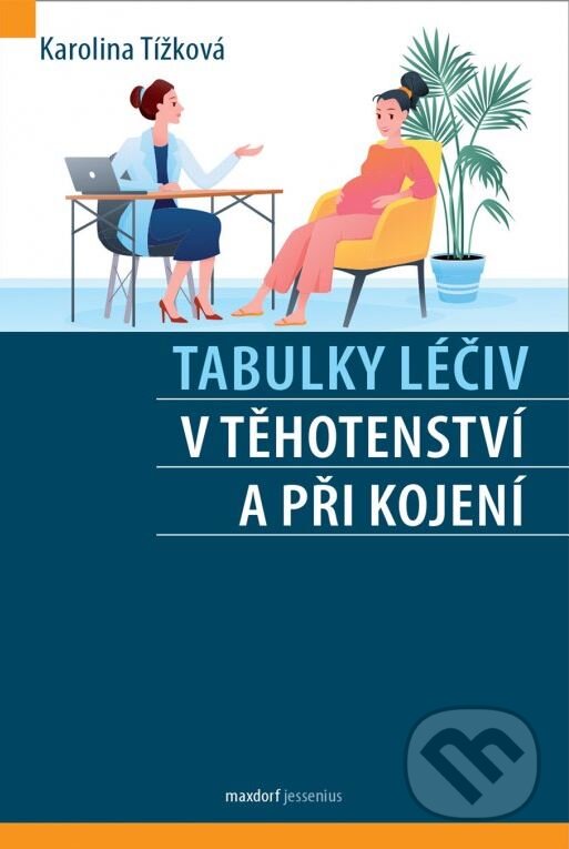 Levně Tabulky léčiv v těhotenství a při kojení - Karolina Tížková - kniha z kategorie Medicína