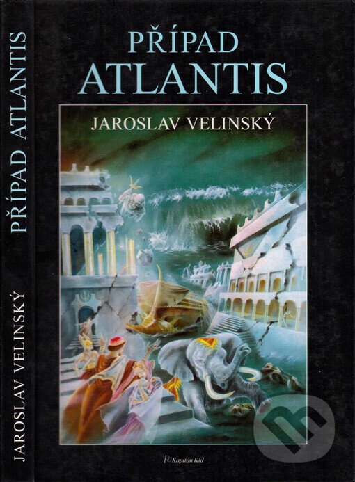Kniha: Případ Atlantis (Jaroslav Velinský). Kapitán KID, Baset, 2002