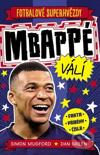 Mbappé válí - Simon Mugford, Dan Green (ilustrátor), Slovart CZ, 2024