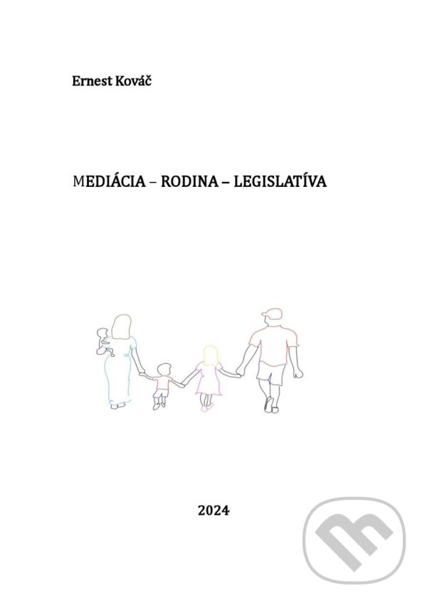 Levně Mediácia – rodina - legislatíva - Ernest Kováč - kniha z kategorie Vzťahy a rodina