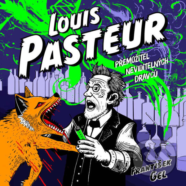 Kniha Louis Pasteur: Přemožitel neviditelných dravců