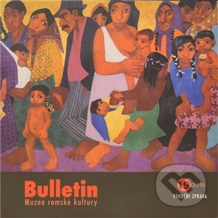 Kniha: Bulletin MKR 19/2010 (Muzeum romské kultury). Muzeum romské kultury, 2011