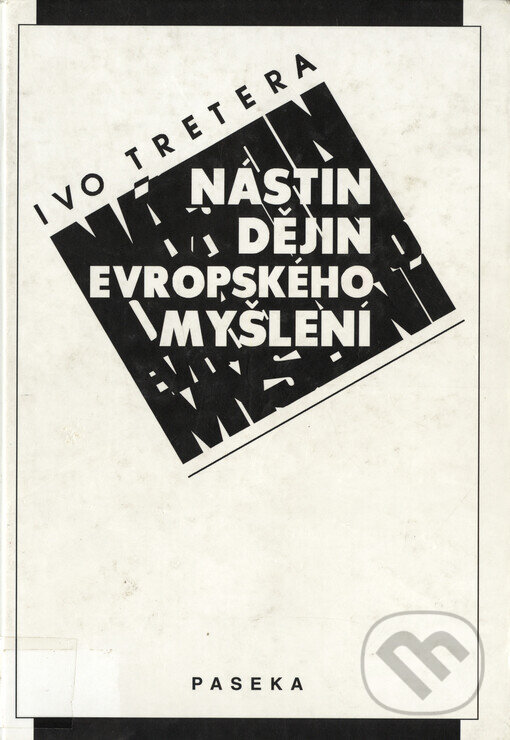 Kniha: Nástin dějin evropského myšlení (Ivo Tretera). Paseka, 2010