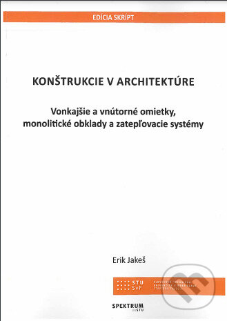 Levně Konštrukcie v architektúre (Vonkajšie a vnútorné omietky, monolitické obklady a zatepľovanie systémy) - kniha z kategorie Vysoké školy
