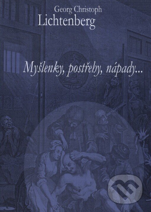 Levně Myšlenky, postřehy, nápady ... - Georg Christoph Lichtenberg - kniha z kategorie Aforizmy