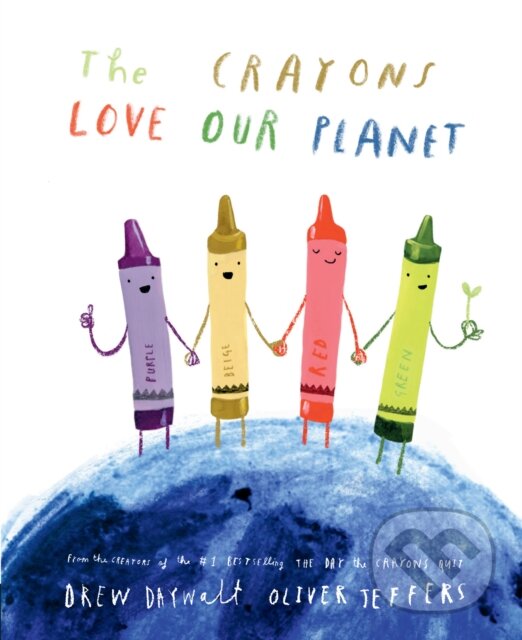 Levně The Crayons Love our Planet - Drew Daywalt, Oliver Jeffers (ilustrátor) - kniha z kategorie Pre deti a mládež