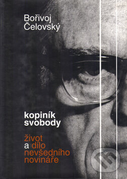 Kniha: Kopiník svobody (Bořivoj Čelovský). Tilia, 2001